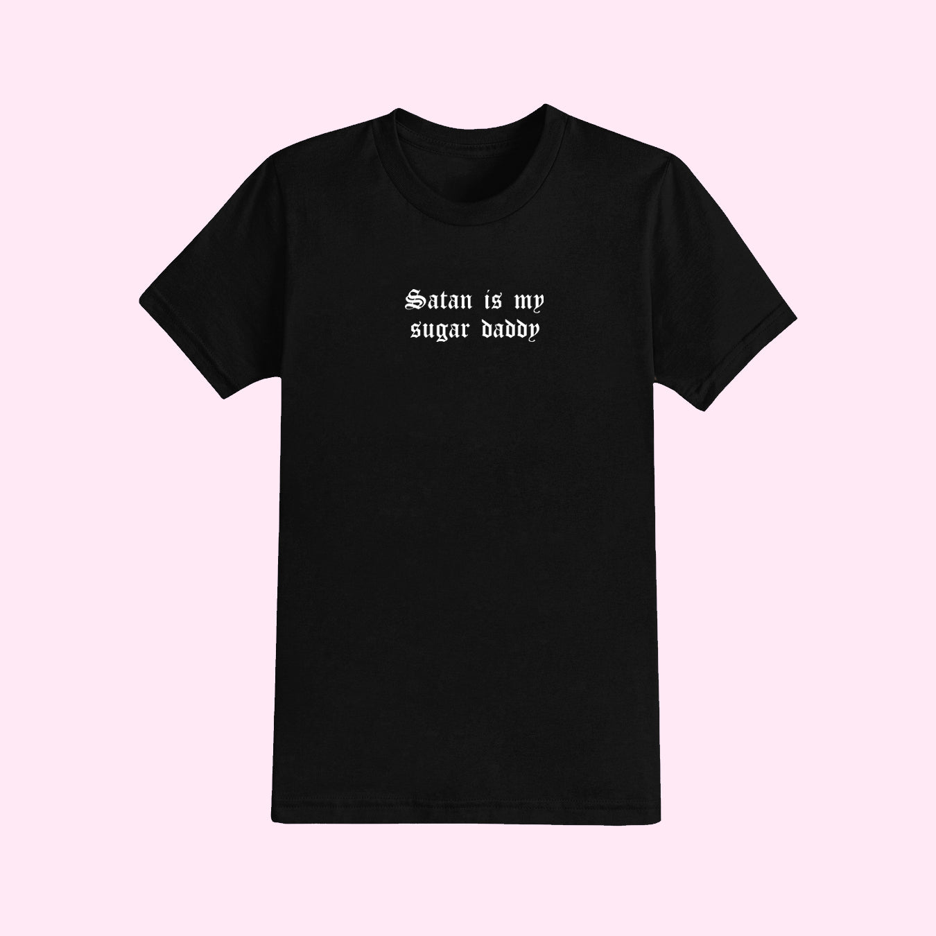 Satan Is My Sugar Daddy T-Shirt