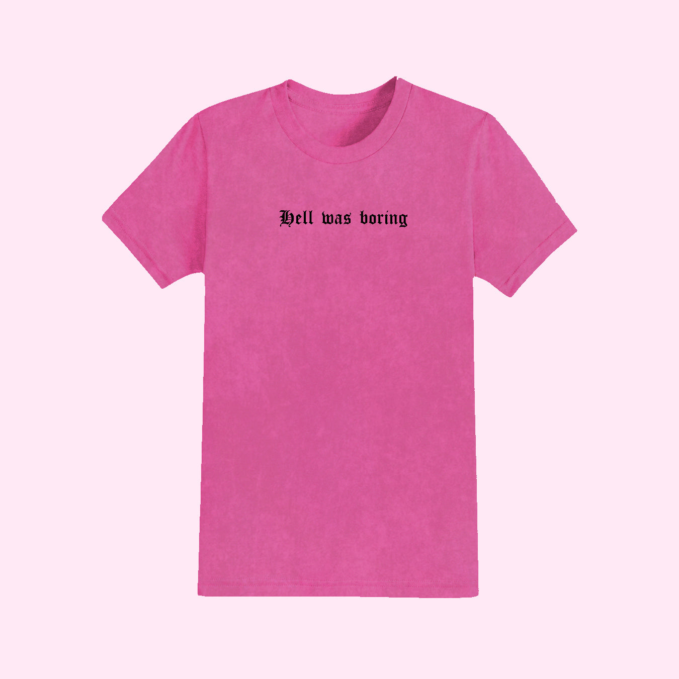 Hell Was Boring T-Shirt