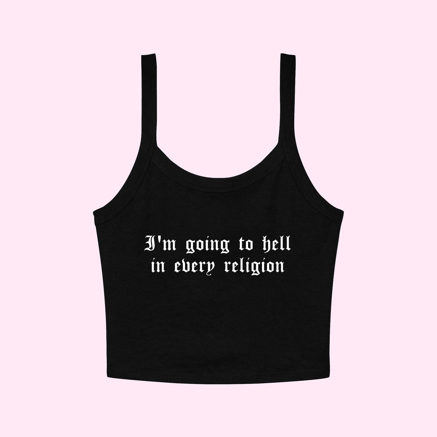 I'm Going To Hell In Every Religion Cropped Tank Top