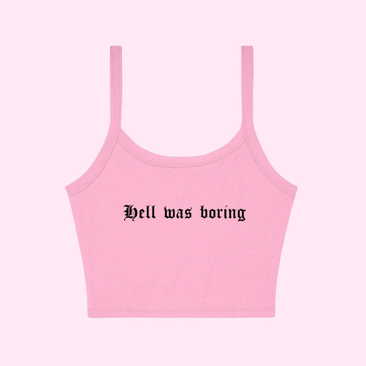 Hell Was Boring Cropped Tank Top