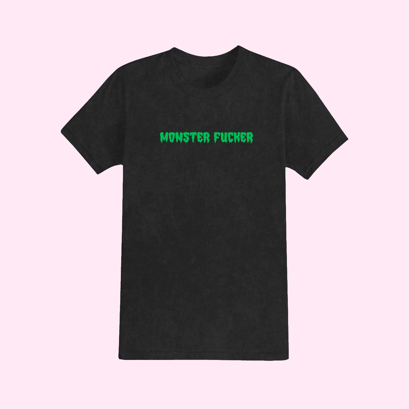 Monster Fucker T-Shirt