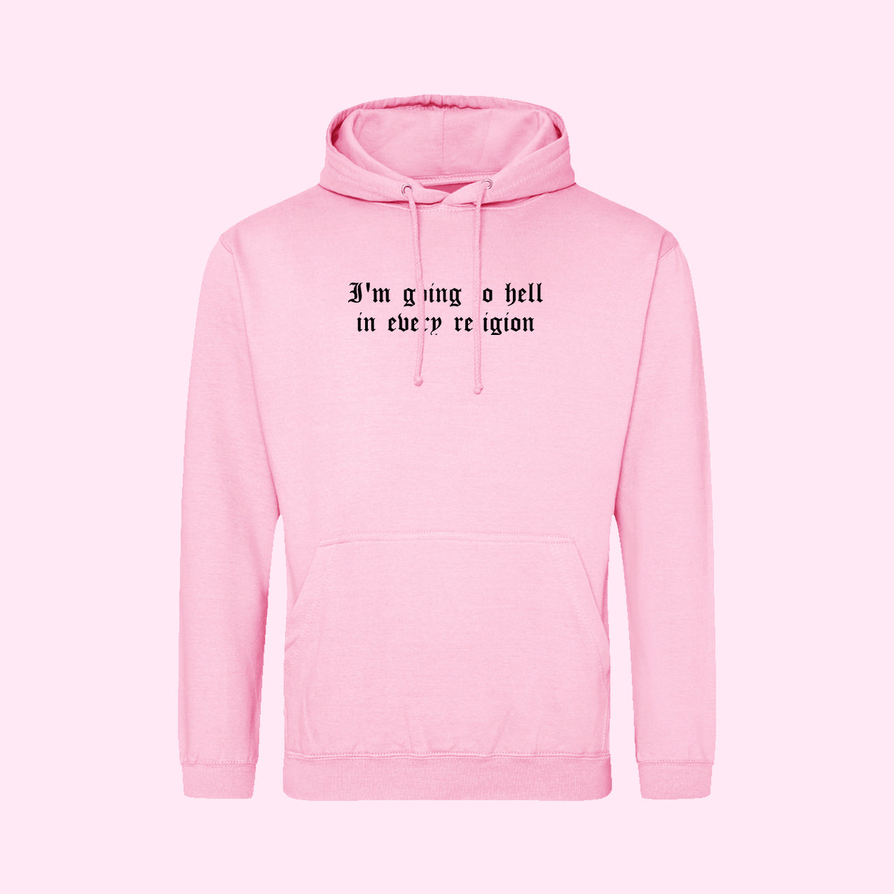 I'm Going To Hell In Every Religion Hoodie